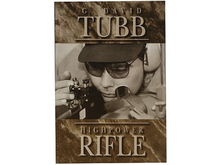 Highpower Rifle By G David Tubb