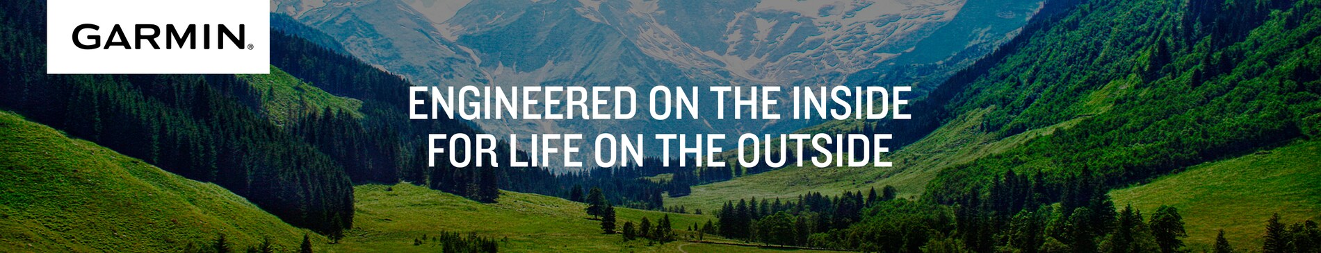 Garmin--Engineered on the inside for life on the outside
