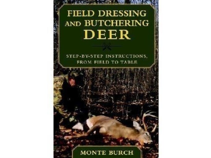Field Dressing Butchering Deer Book by Monte Burch