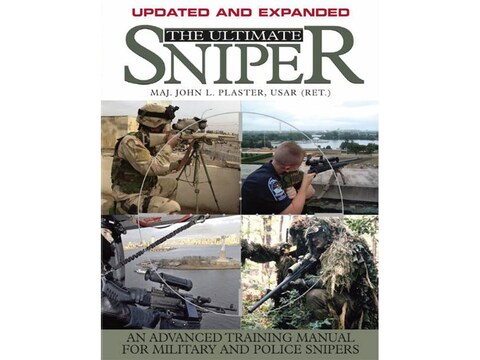 Ultimate Sniper An Advanced Training Manual For Military And Police Snipers Updated And Expanded Edition Book By John Plaster
