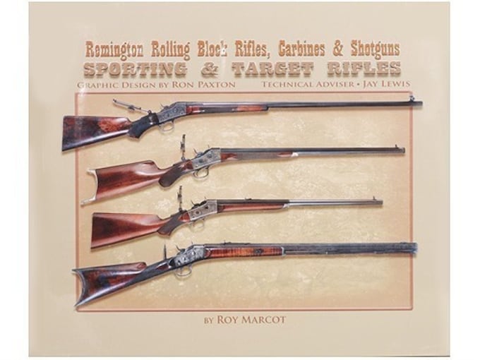 Remington Rolling Block Rifles Carbines Shotguns Book by Roy Marcot