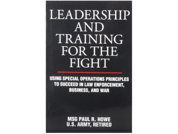 Leadership Training The Fight by MSG Paul R. Howe