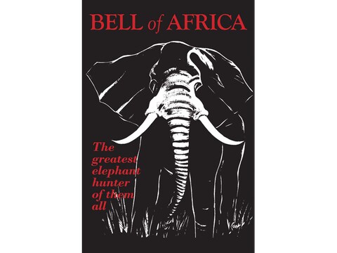 Bell of Africa by W. D. M. Bell