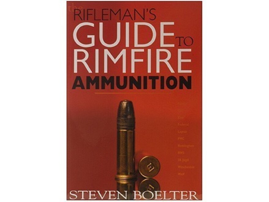 Zediker Publishing The Riflemans Guide to Rimfire Ammunition Book by Steven Boelter 