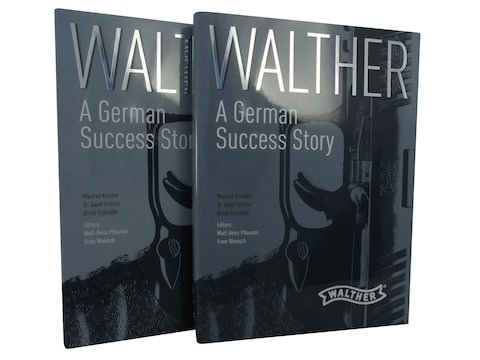 Walther: A German Success Story Two Volume Set by Manfred Kersten, Dr. David Schiller, ...