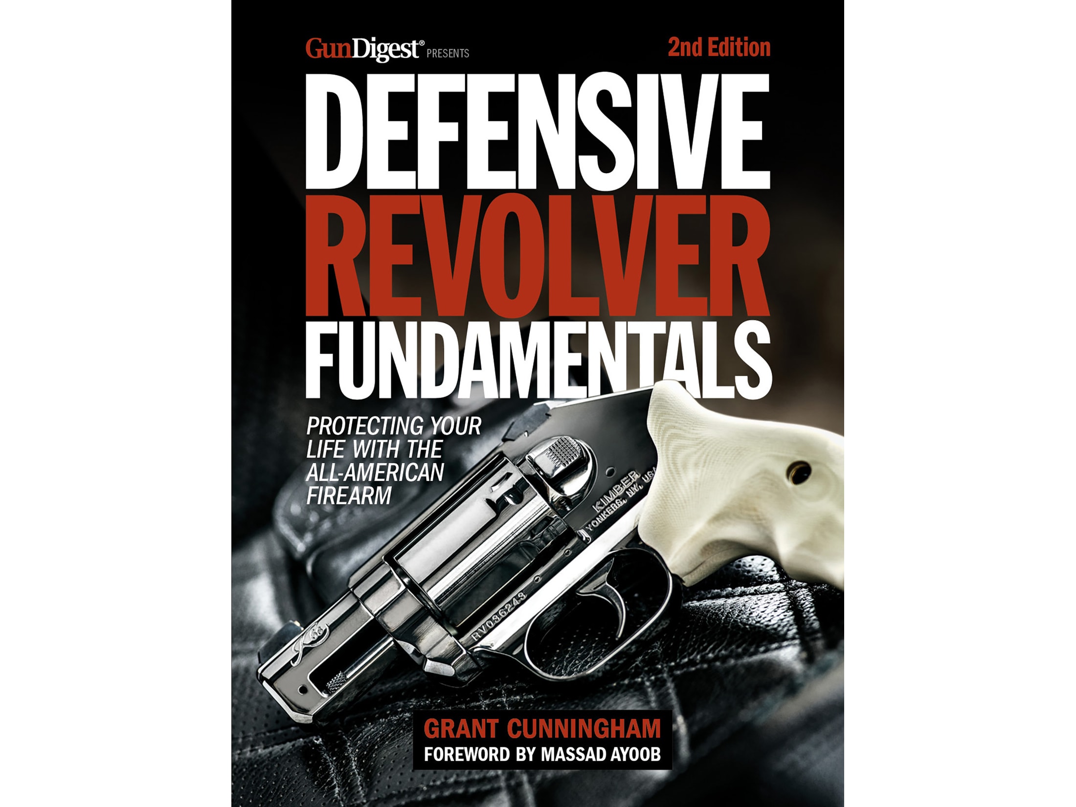 Defensive Revolver Fundamentals, 2nd Edition by Grant Cunningham