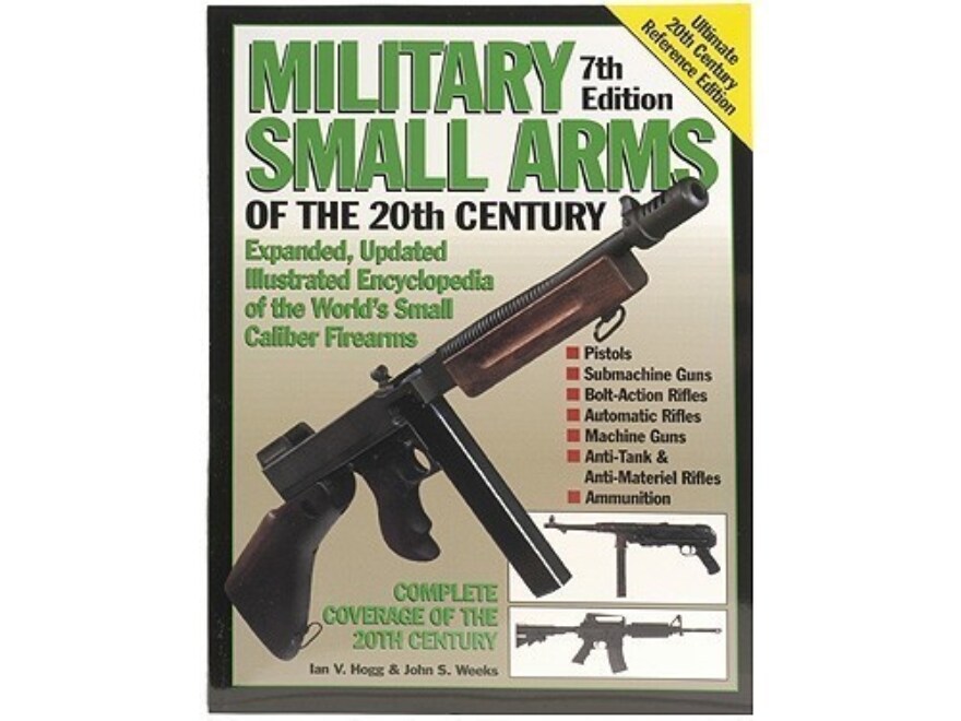 Military Small Arms of the 20th Century, 7th Edition Book by Ian V.