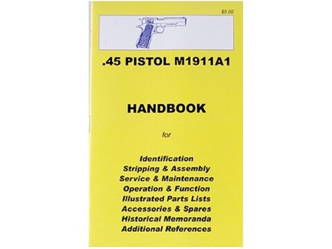 .45 M1911A1 Pistol Handbook