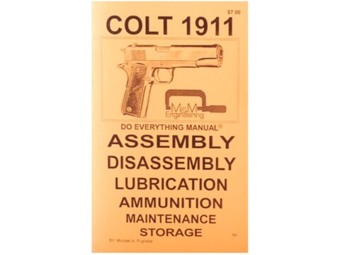 Colt 1911 Do Everything Manual: Assembly, Diassembly, Lubrication, Ammunition, Maintena...