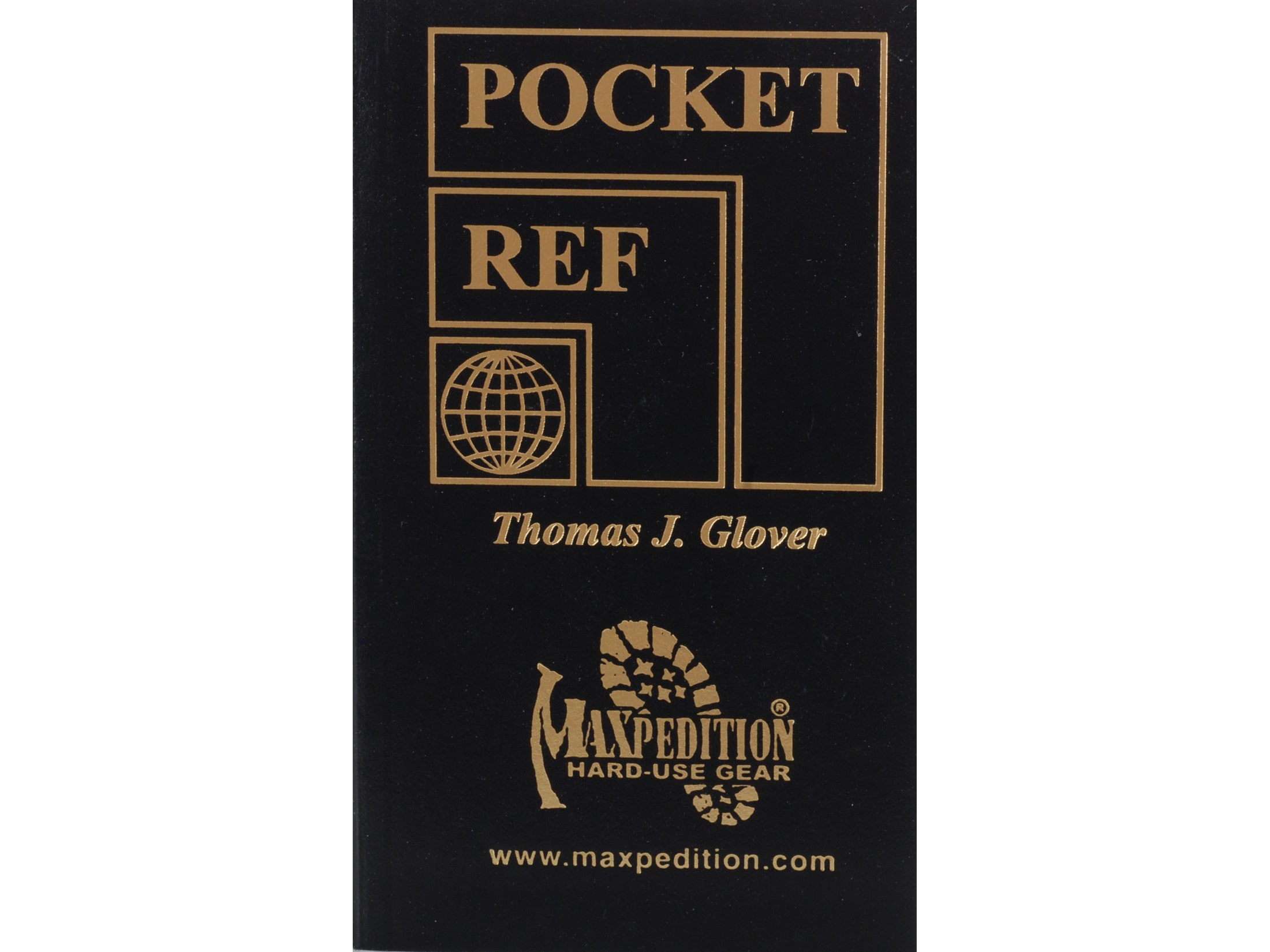 Maxpedition Pocket Ref by Thomas J. Glover