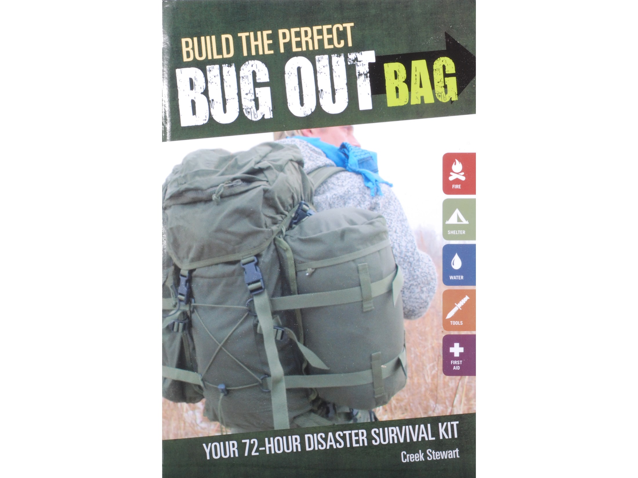 Build The Perfect Bug Out Bag Book by Creek Stewart