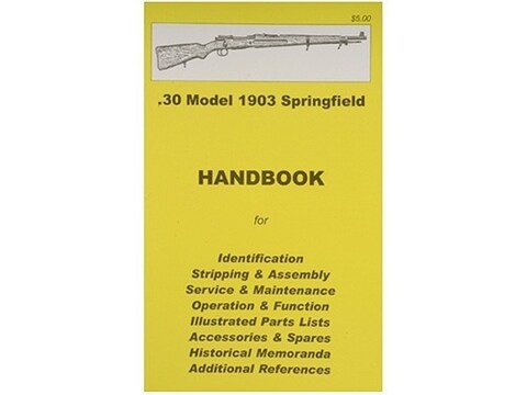 .30 Model 1903 Springfield Rifle Handbook