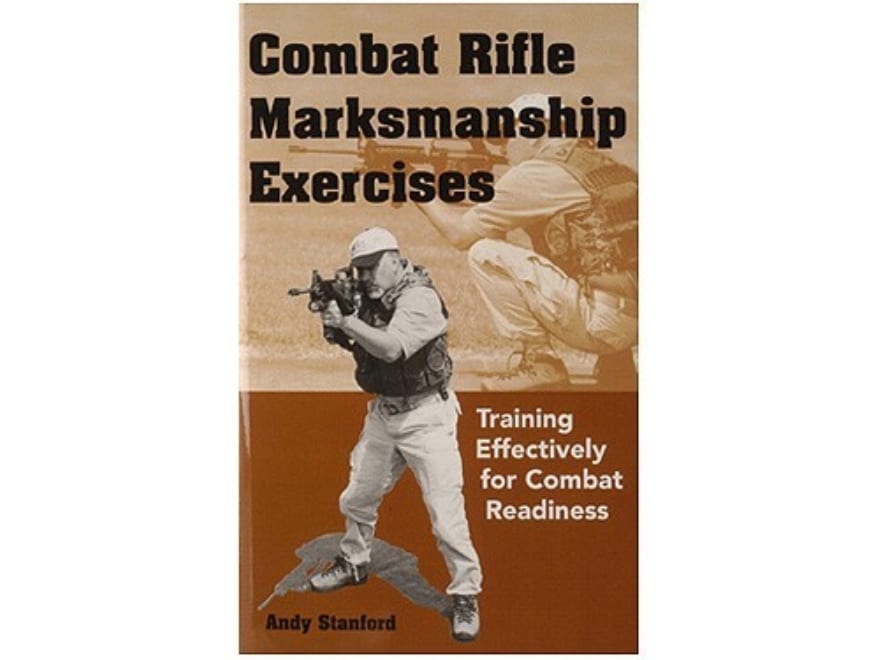 Combat Rifle Marksmanship Exercises Book By Andy Standford