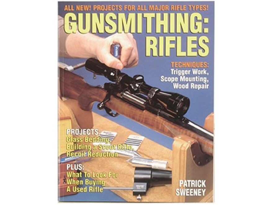 Gunsmithing Rifles Book by Patrick Sweeney