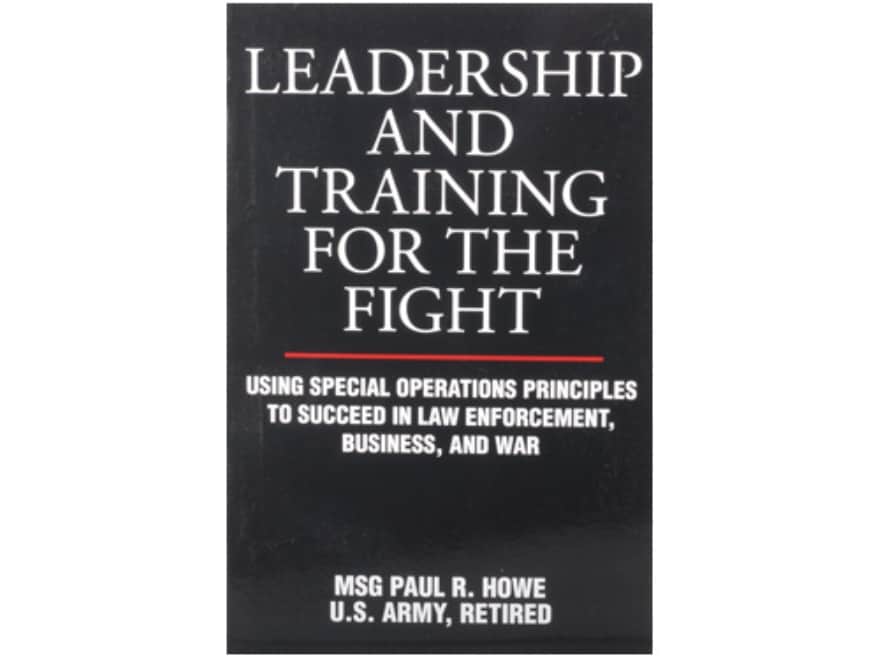 Leadership Training The Fight by MSG Paul R. Howe