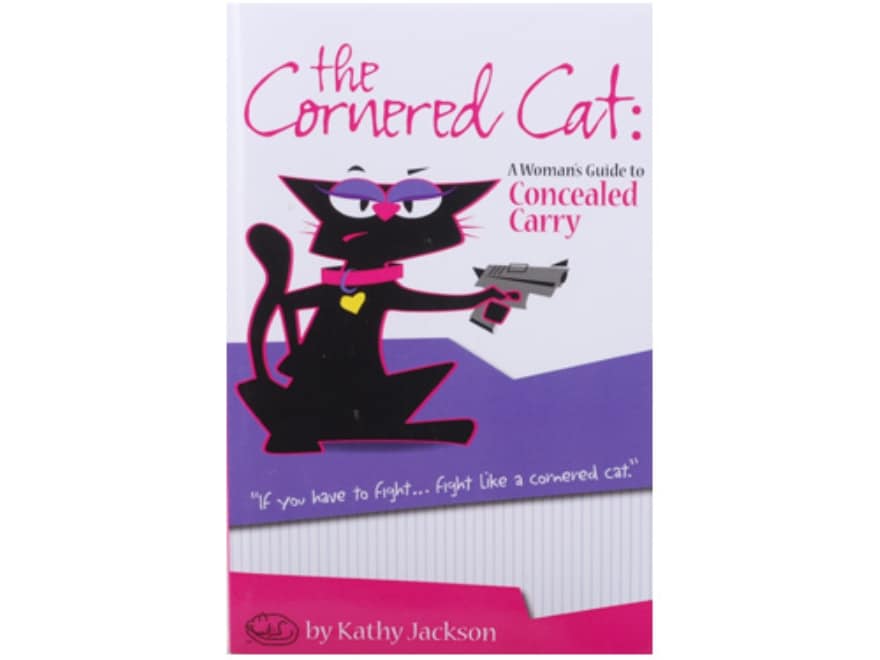 the-cornered-cat-a-womans-guide-to-concealed-carry-by-kathy-jackson