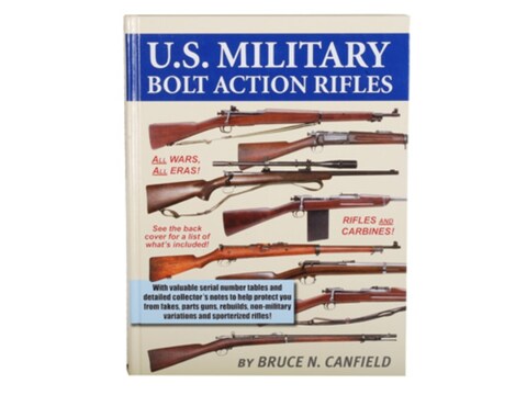 U.S. Military Bolt Action Rifles Book By Bruce Canfield