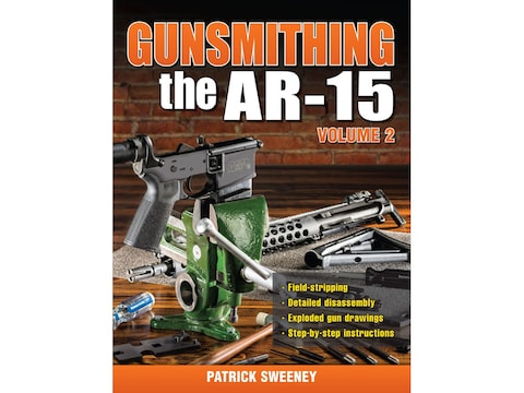 Gunsmithing - The AR-15 Volume 2 Book by Patrick Sweeney