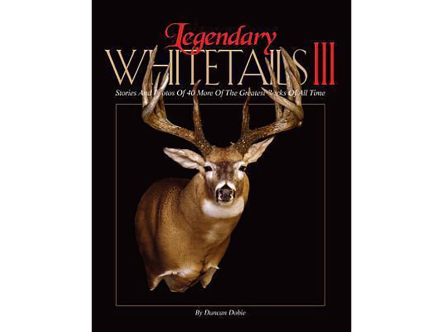 Legendary Whitetails III Book by Duncan Dobie
